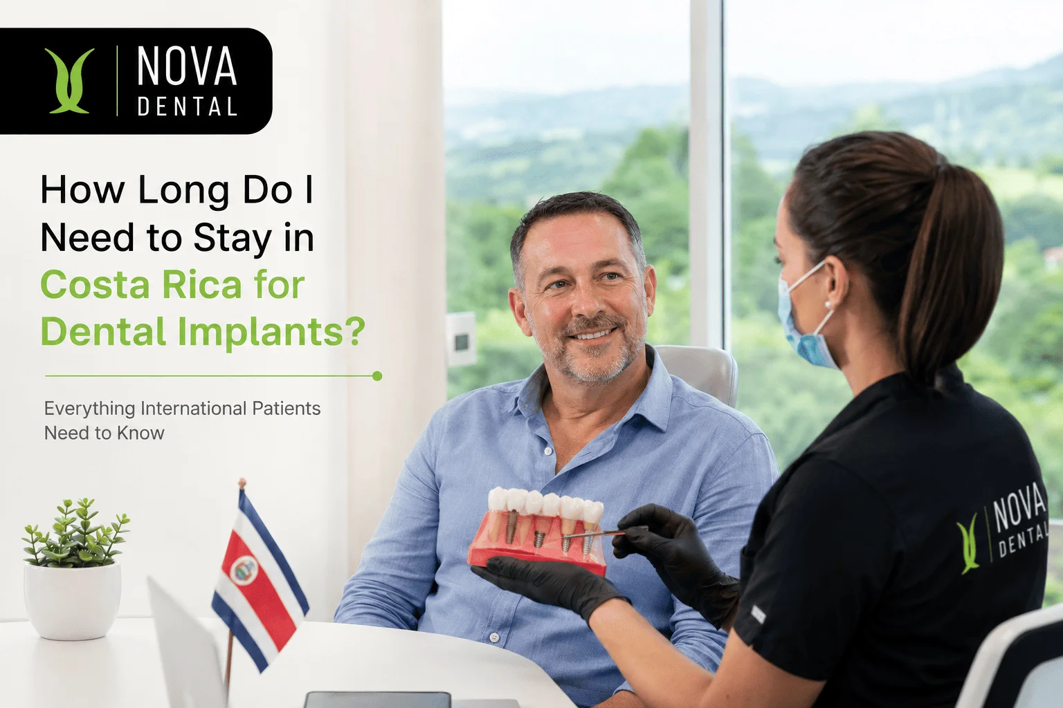 How Long Do I Need to Stay in Costa Rica for Dental Implants?